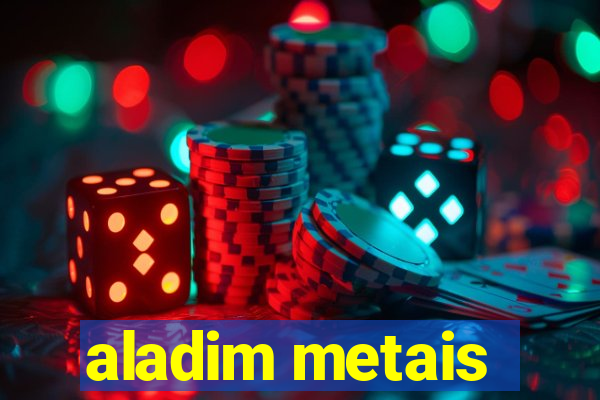 aladim metais